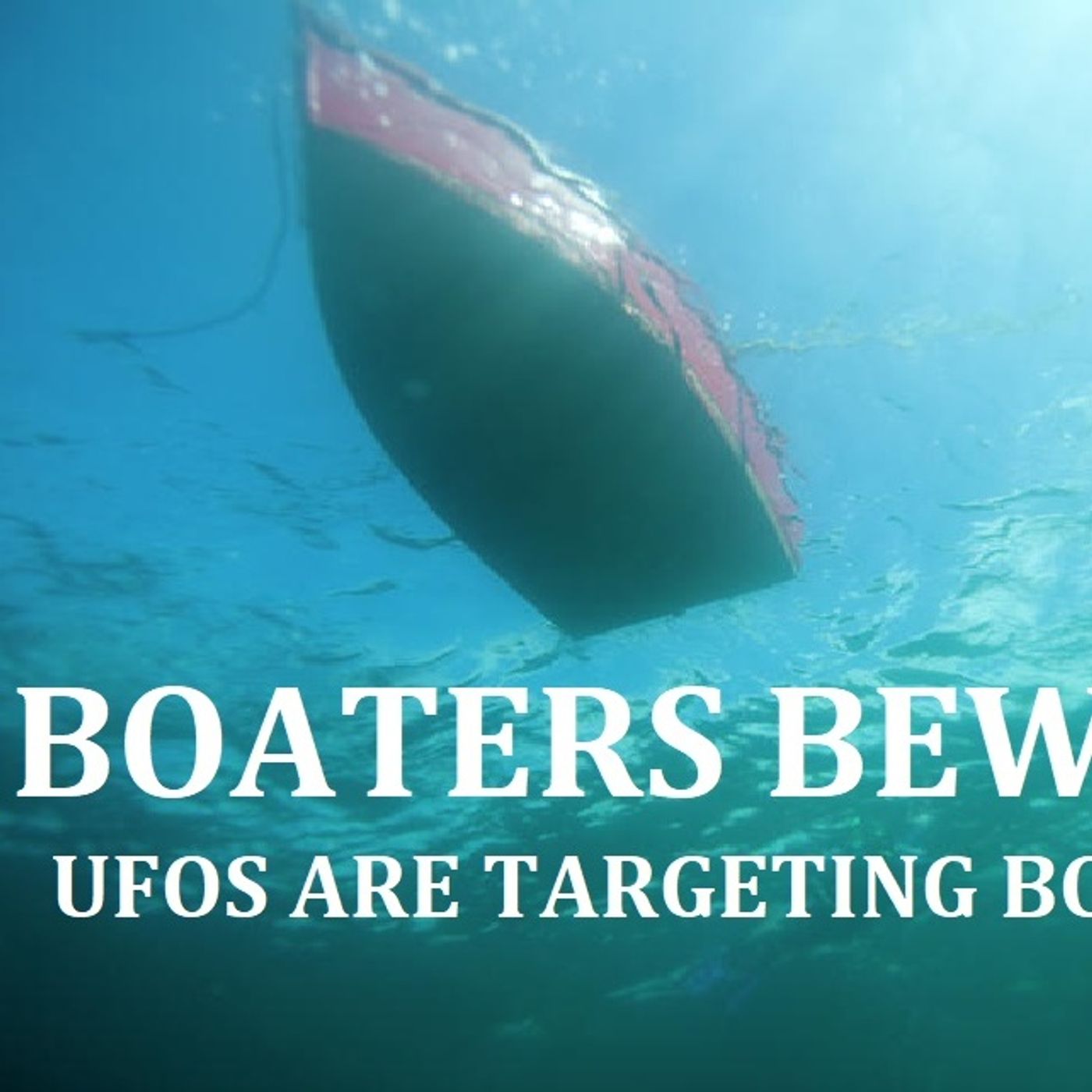 Boaters Beware! UFOs are Targeting Boaters!