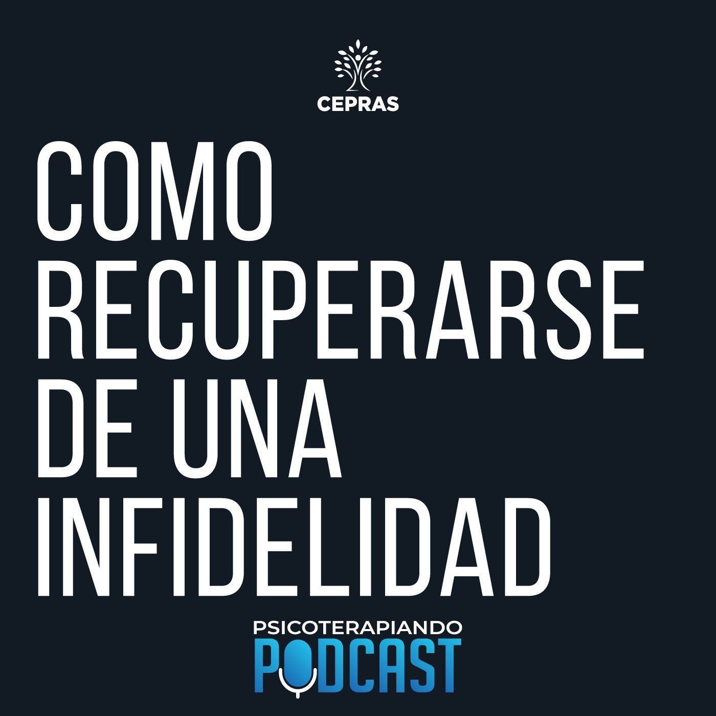 EP. 05 - COMO RECUPERARSE DE UNA INFIDELIDAD EP. 05 - COMO RECUPERARSE DE UNA INFIDELIDAD