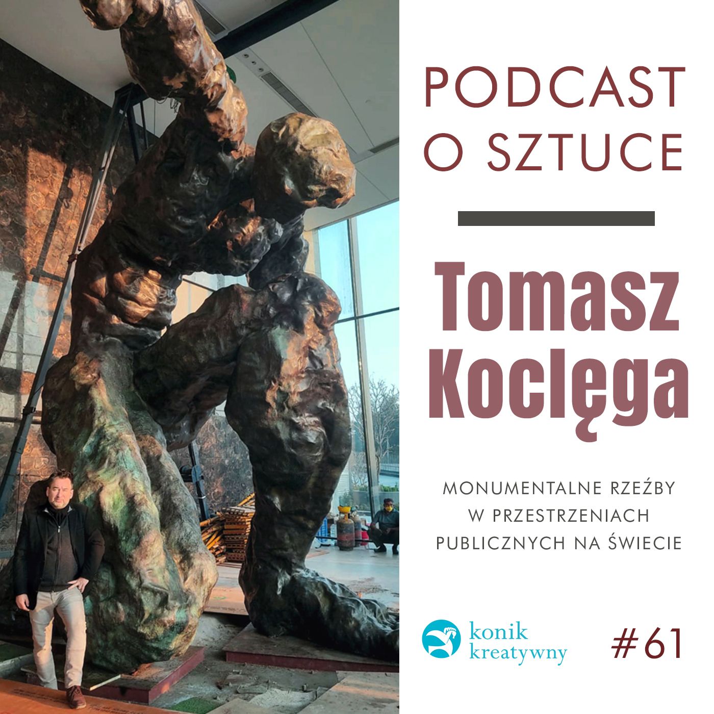 Odcinek 61 / O monumentalnych rzeźbach Tomasza Koclęgi w przestrzeniach publicznych na świecie.