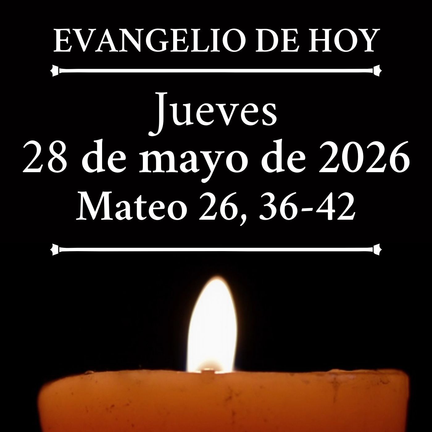 Evangelio del jueves 28 de mayo de 2026 - «Padre mío, si es posible, que pase de mí este cáliz» episode artwork