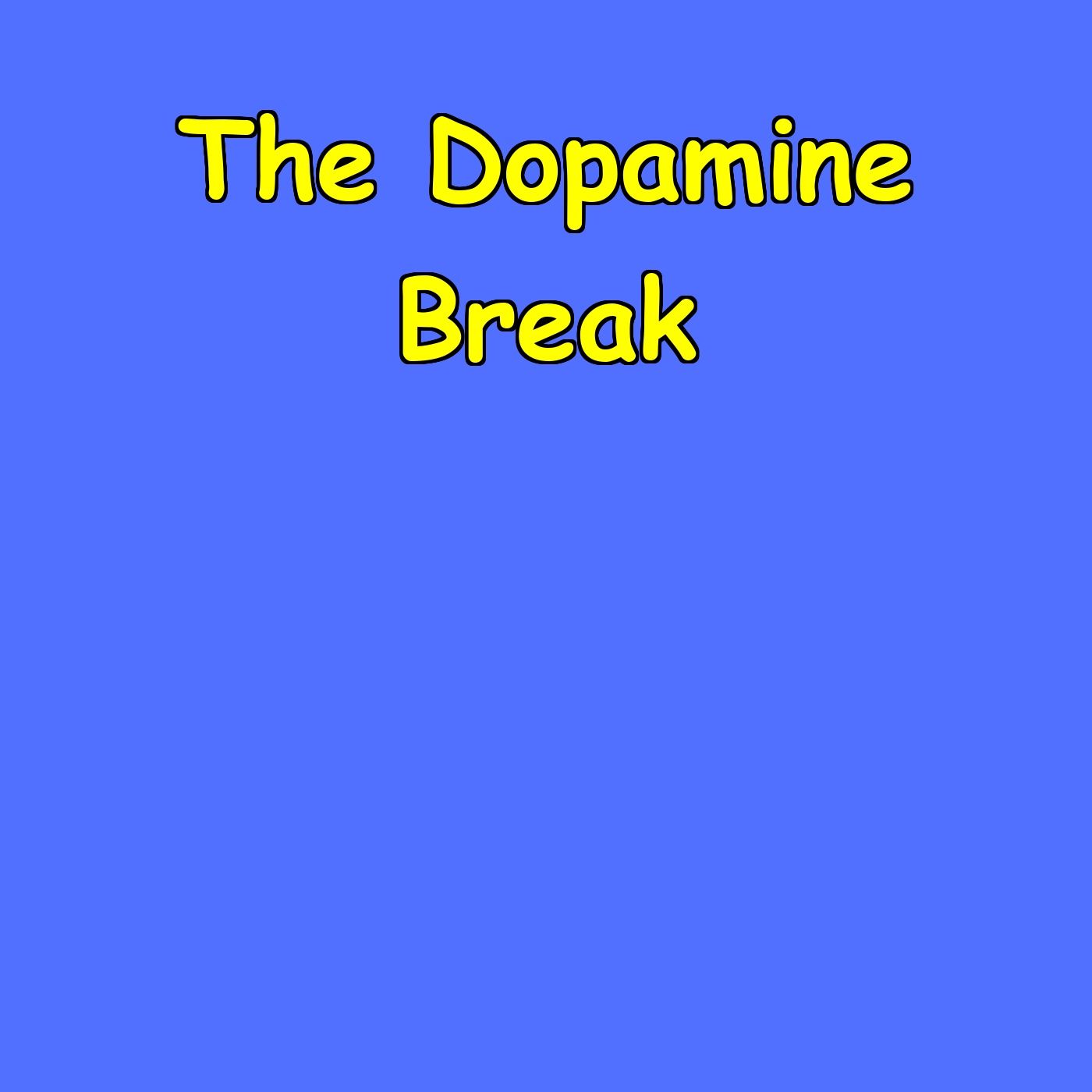 The Dopamine Break podcast artwork