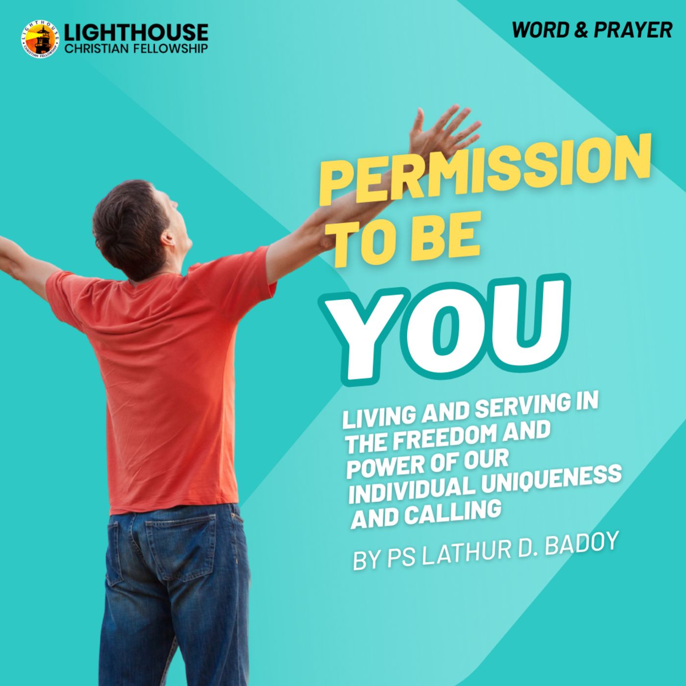 PERMISSION TO BE YOU: Living and Serving in the Freedom and Power of our Individual Uniqueness and Calling by Ps Lathur Badoy
