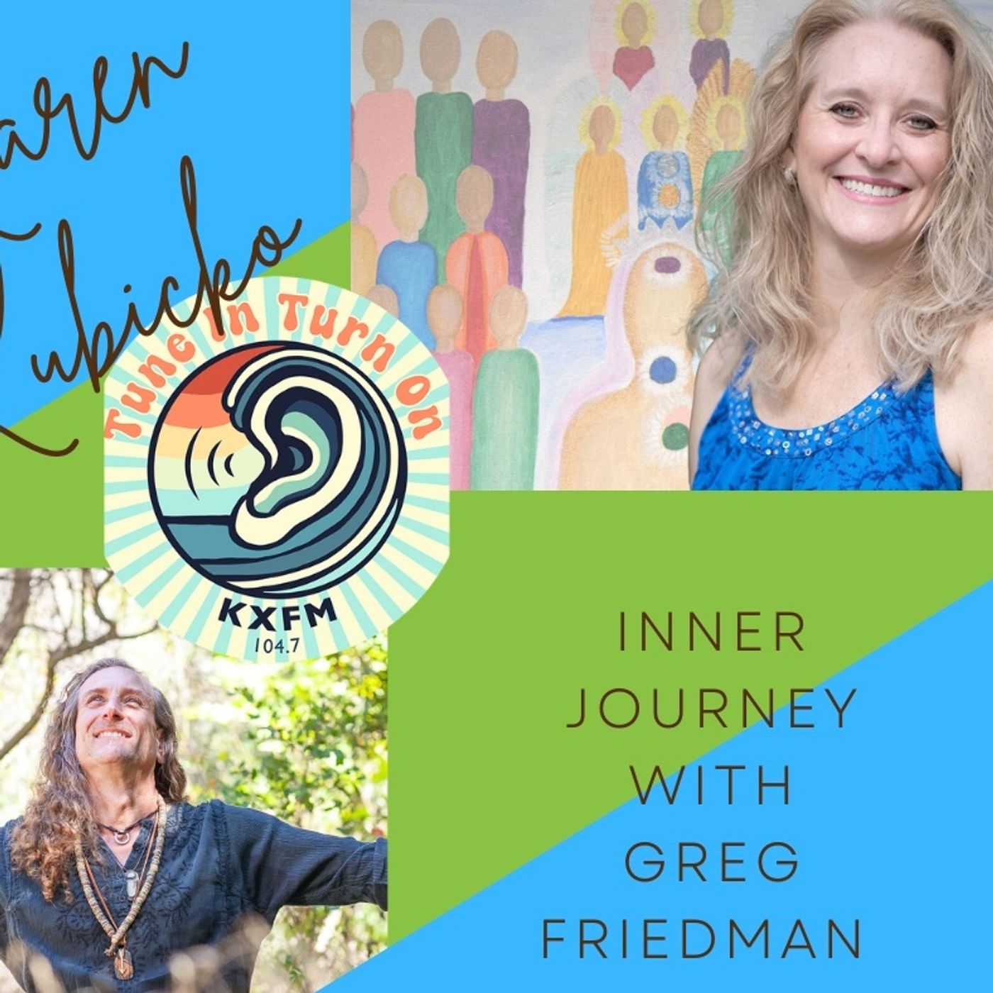 Inner Journey with Greg Friedman welcomes Karen Kubicko Inner Journey with Greg Friedman welcomes Karen Kubicko