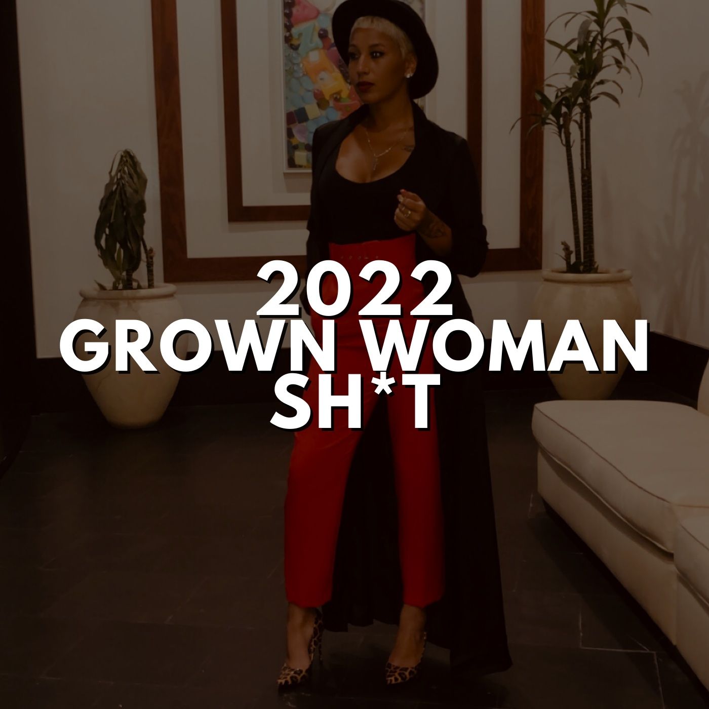 2022 Grown Woman Sh*t episode artwork