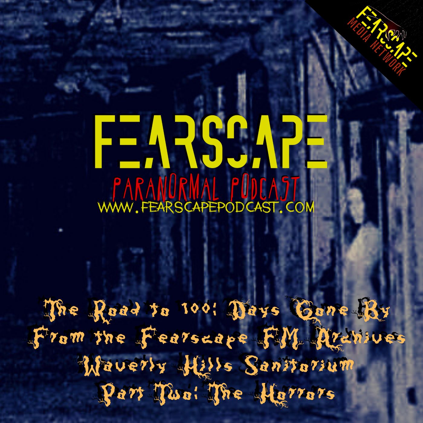 From The FearScape FM Archives: Waverly Hills Sanitorium Part Two - The Horrors episode artwork