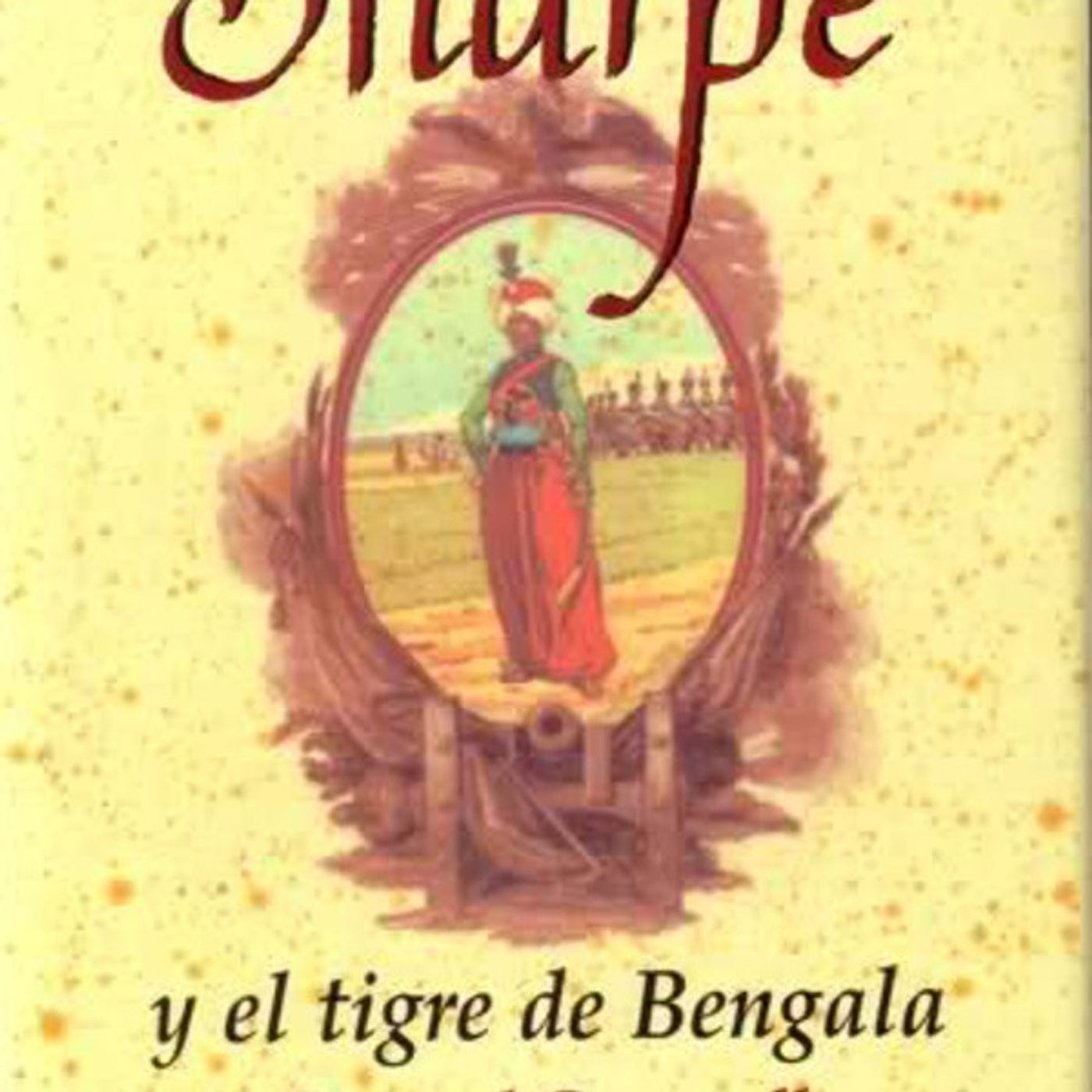 (Resumen) Sharpe y el tigre de Bengala - Bernard Cornwell