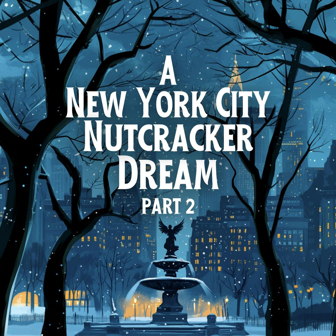 A New York City Nutcracker Dream: Part 2