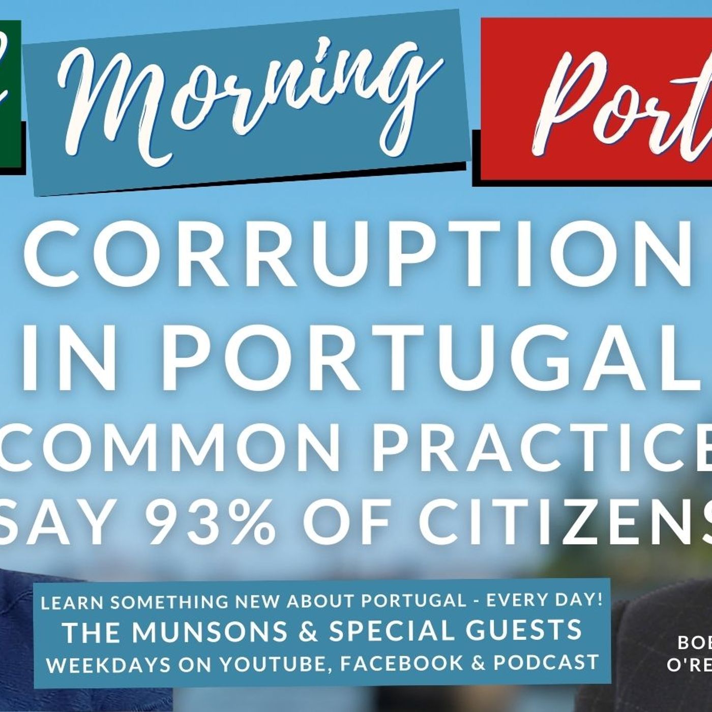 Corruption in Portugal?! Ask ANYTHING about Portugal Wednesday on the GMP!