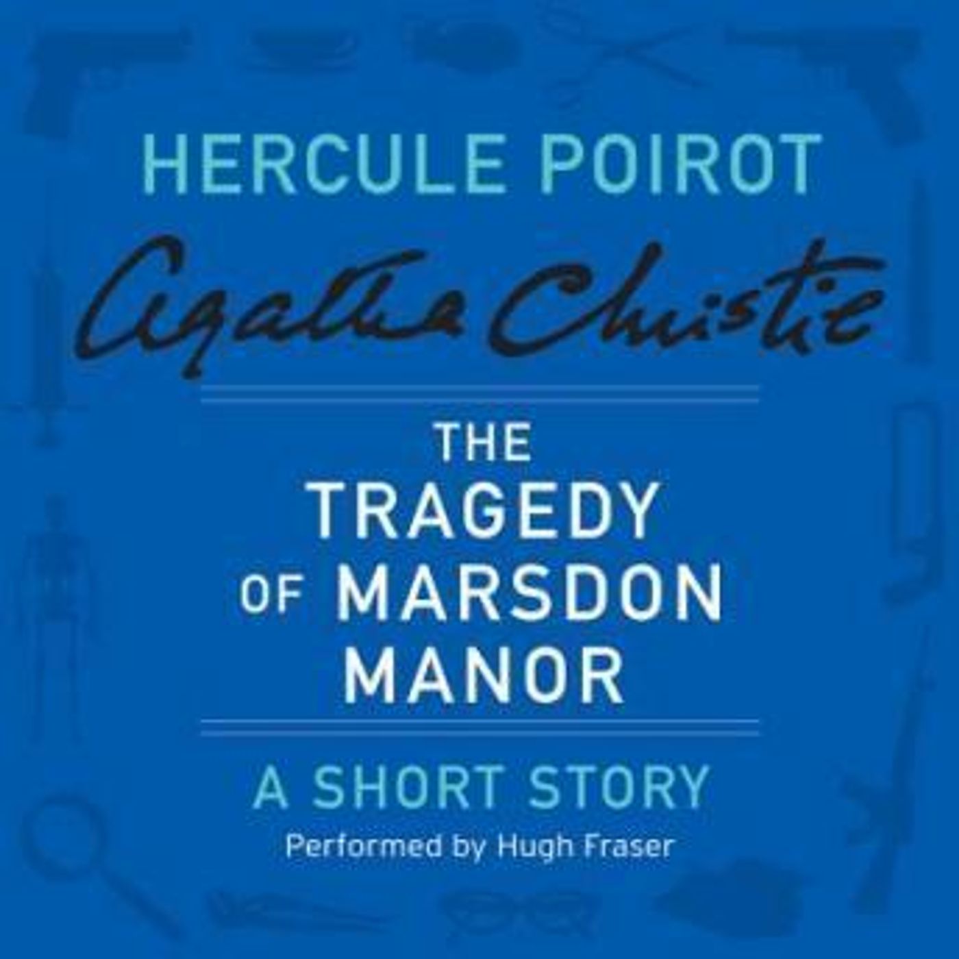 The Tragedy of Marsdon Manor: A Hercule Poirot Short Story by Agatha Christie episode artwork