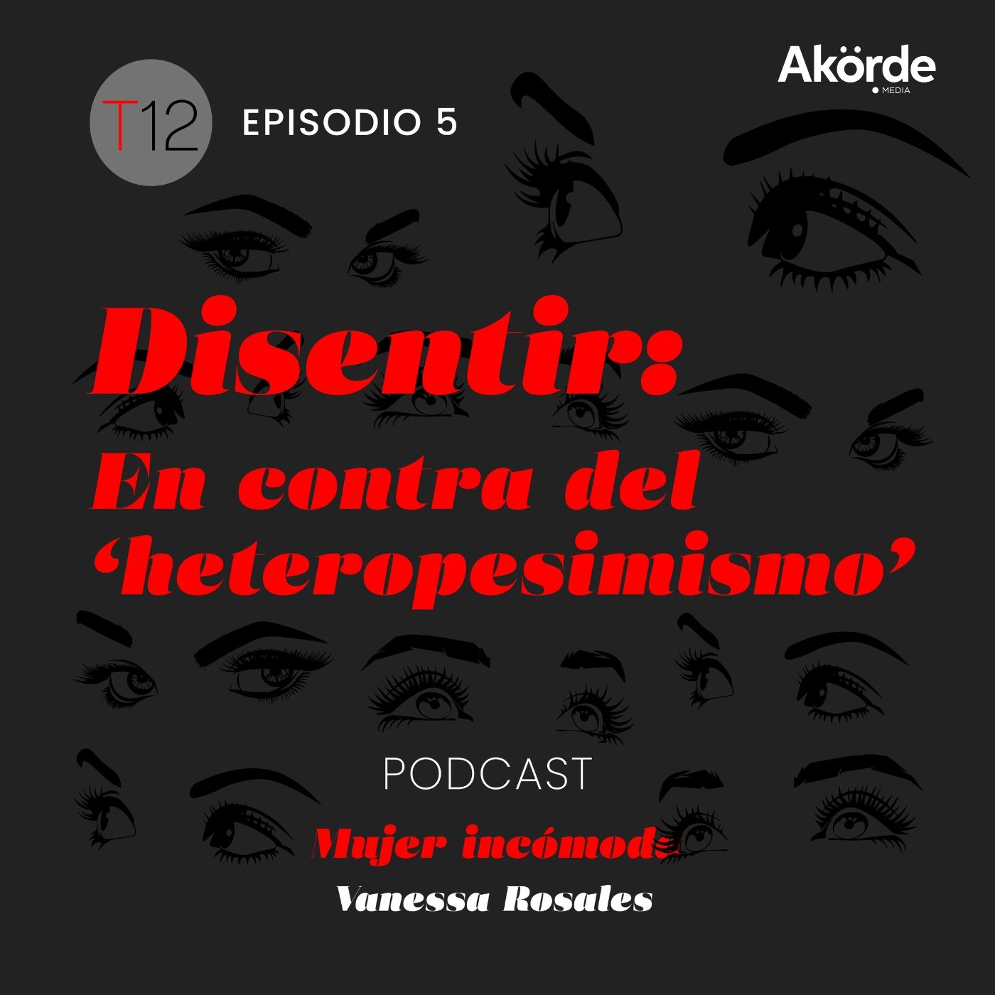 T12 Ep.5  Contra el "heterofatalismo"
