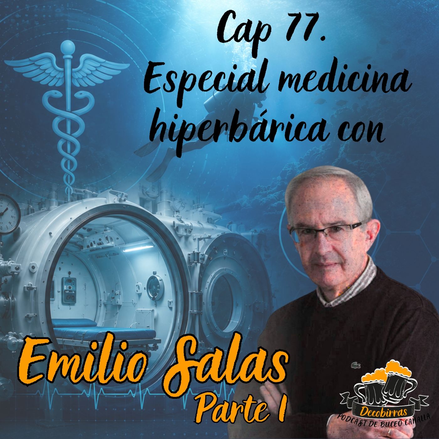 Cap 77 Especial Medicina Hiperbárica con Emilio Salas, parte I episode artwork
