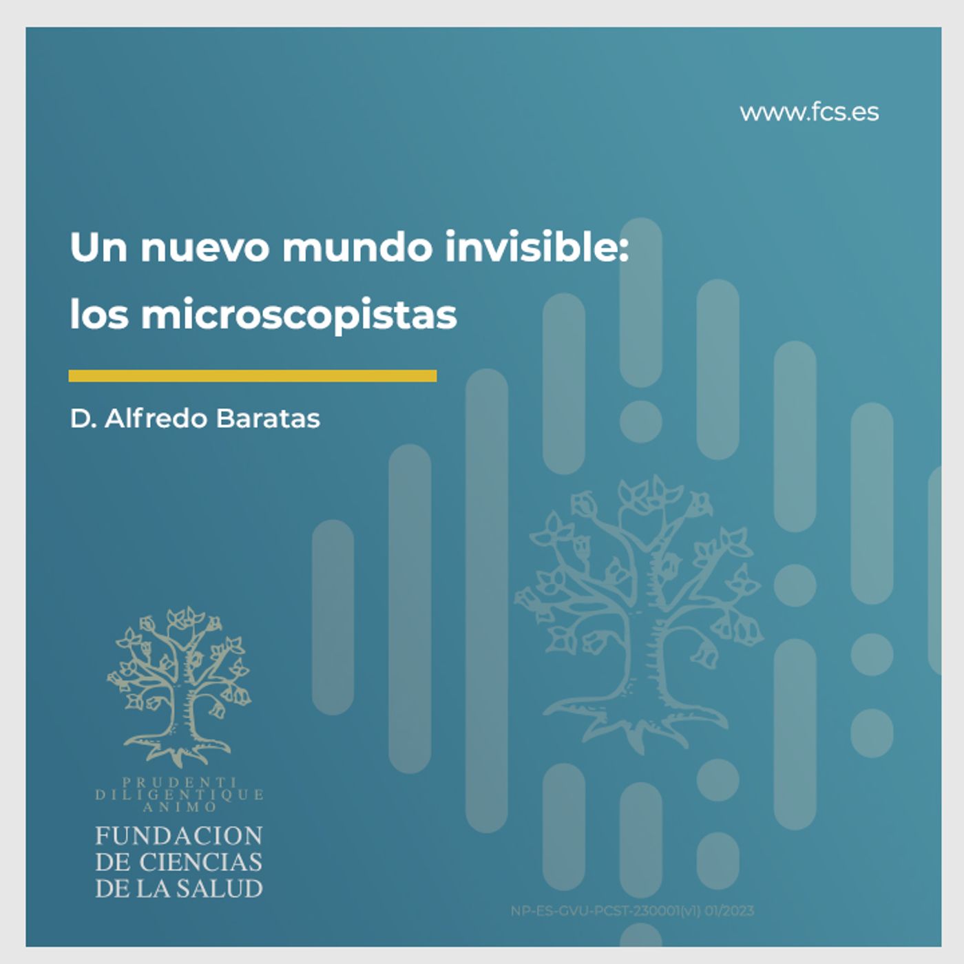 Sesión IV: "Un Nuevo Mundo Invisible. Los Microscopistas" con D. Alfredo Baratas