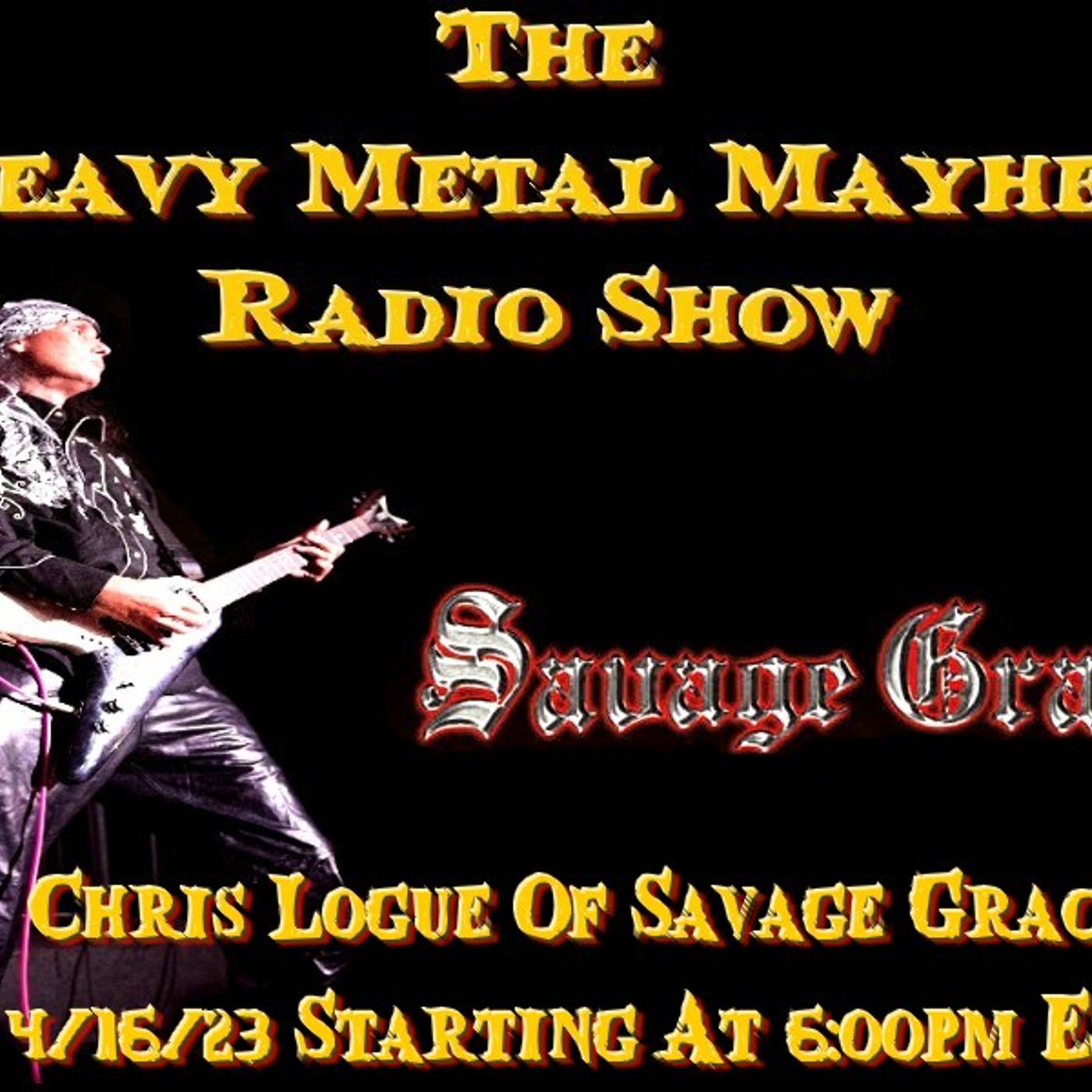 Guest Chris Logue Of Savage Grace & Dave Hughart And Bill Simmons Of The Wrath 4/16/23