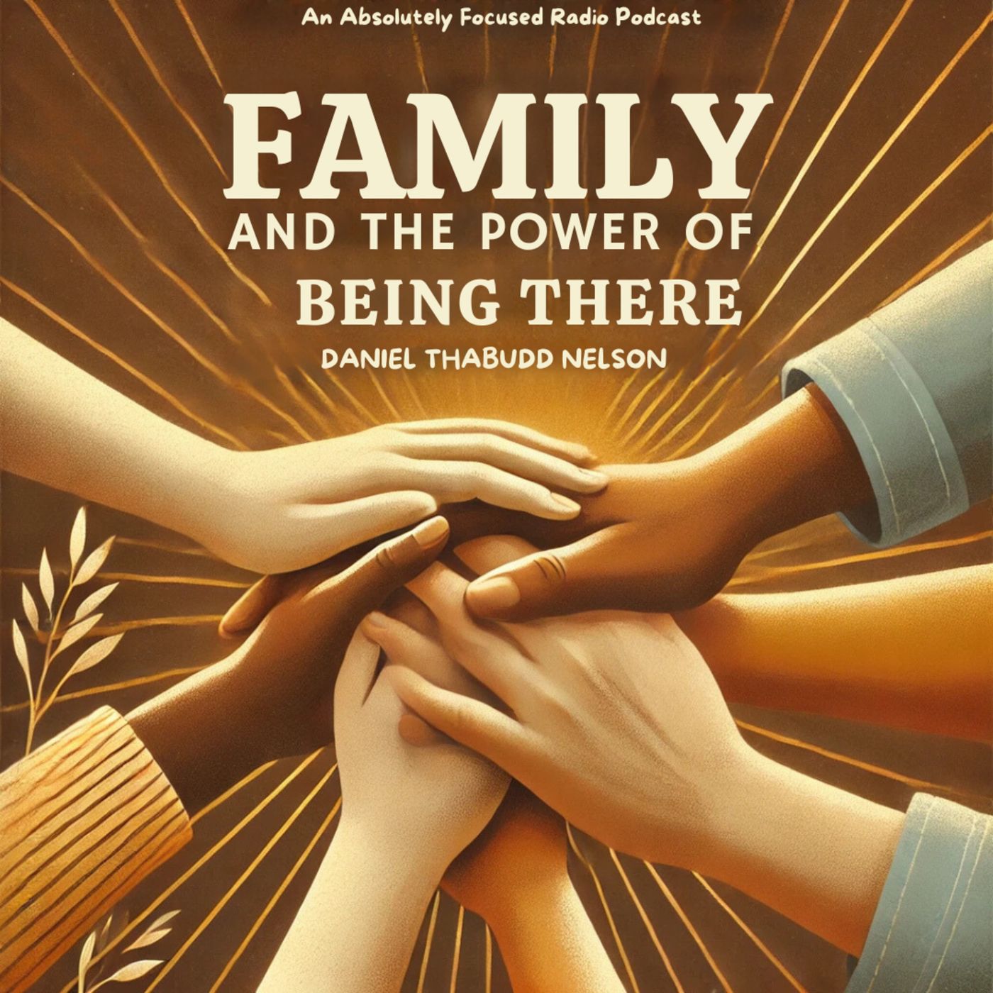 Family and the Power of Being There