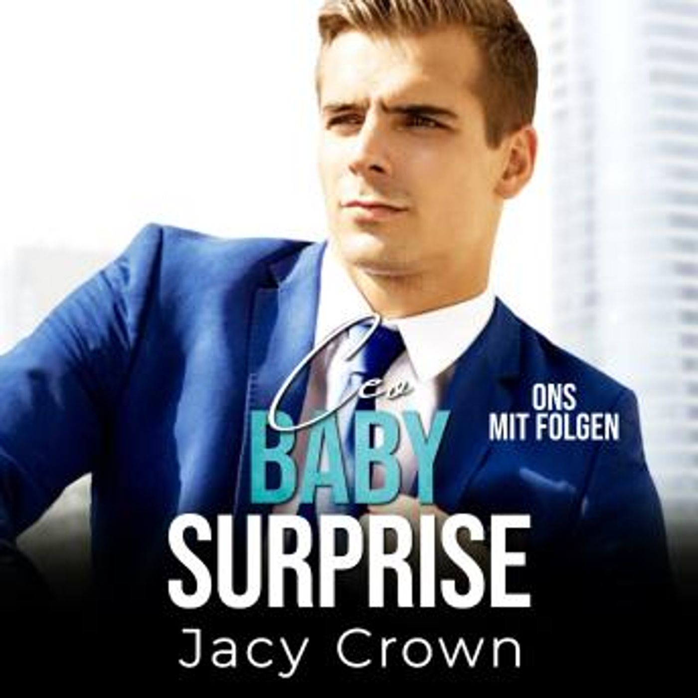 [German] - CEO Baby Surprise: One-Night-Stand mit Folgen (Unexpected Love Stories) by Jacy Crown episode artwork