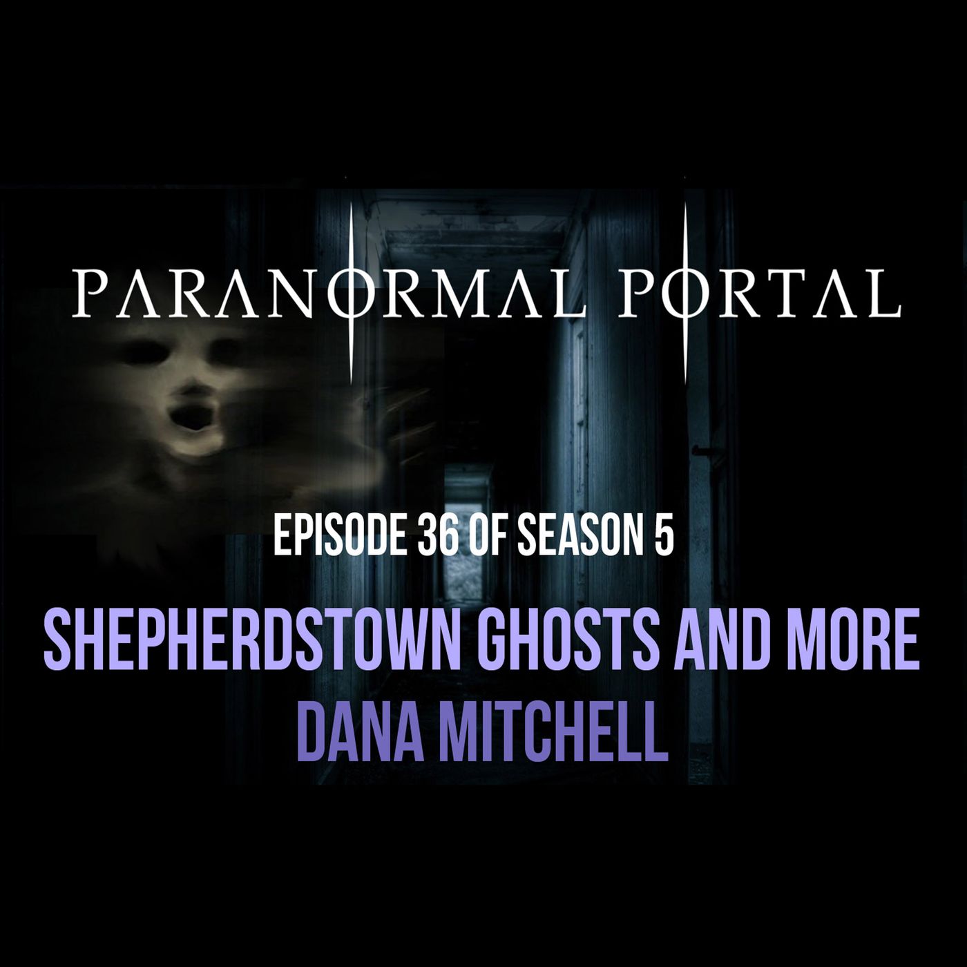 S5EP36 - Shepherdstown Ghosts and More - Dana Mitchell episode artwork