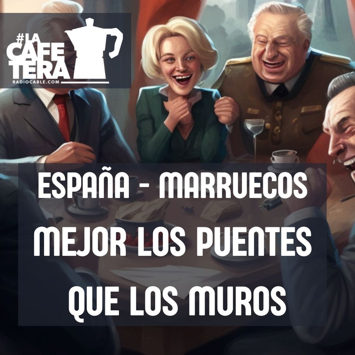 🔴☕ 3.2.2023 - NOTICIAS CAFETERA. CON MARRUECOS MEJOR CONSTRUIR PUENTES...QUE MUROS   #LaCafeteraPuentesOmuros