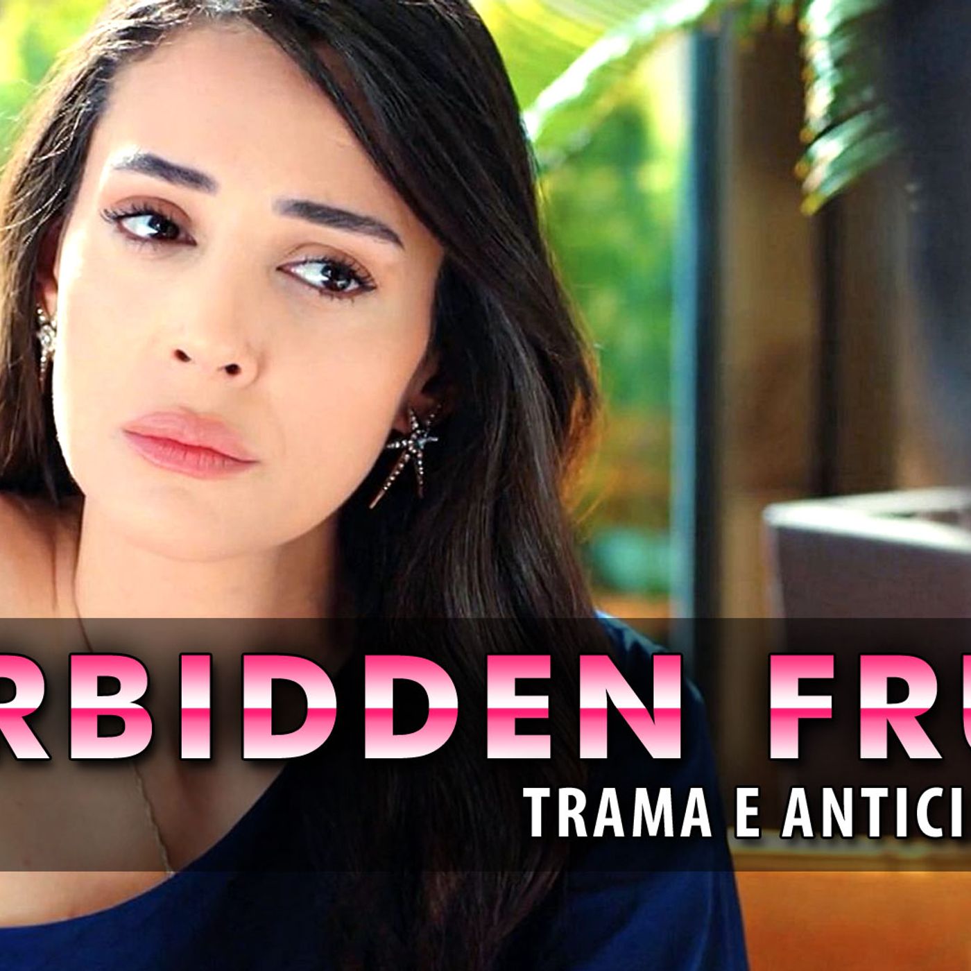 Forbidden Fruit Anticipazioni Turche: Ecco Cosa Nasconde L'Arrivo Di Elif!