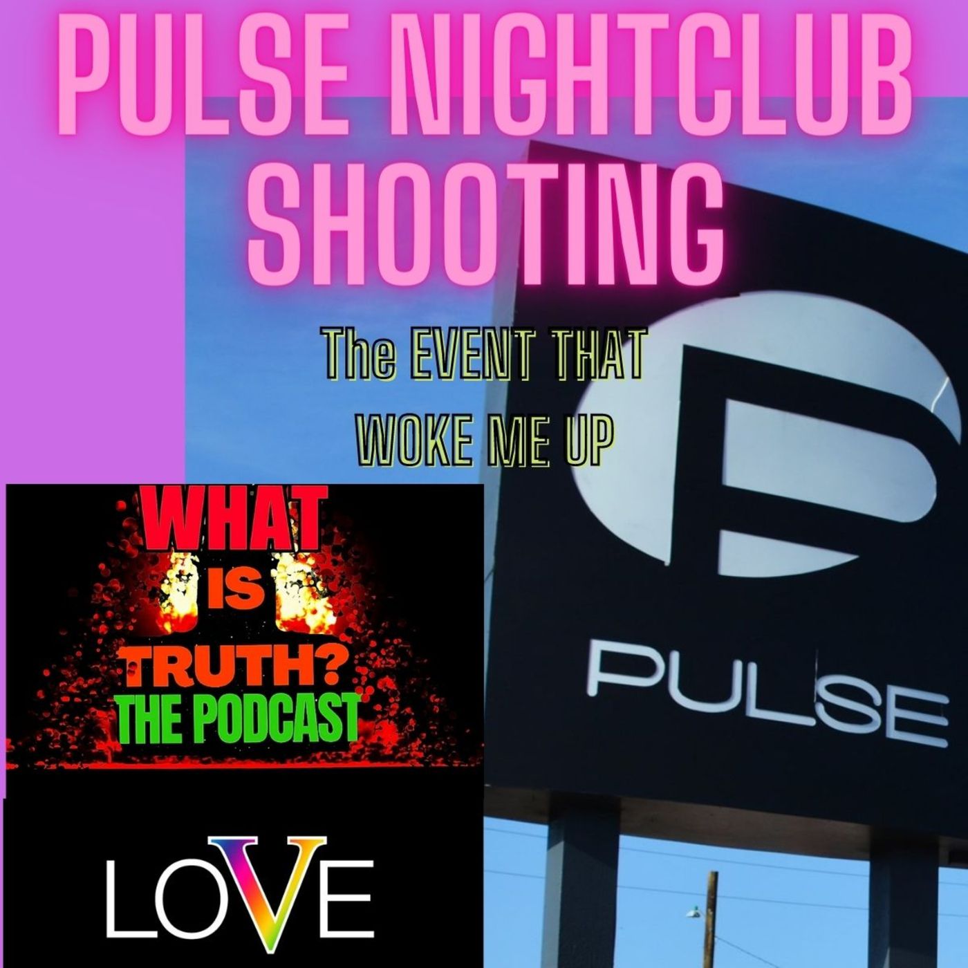 #53 Pulse Nightclub Shooting, The event that "woke" me up episode artwork