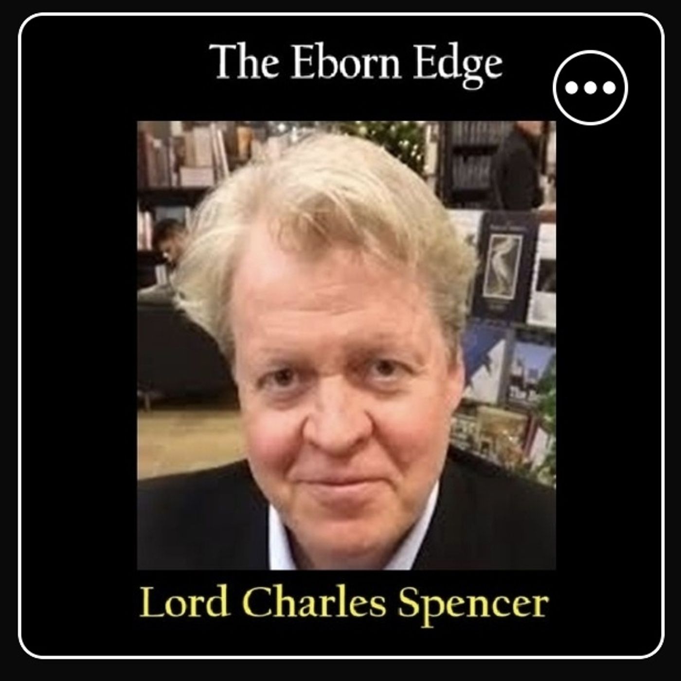 The Eborn Edge with Lord Charles Spencer