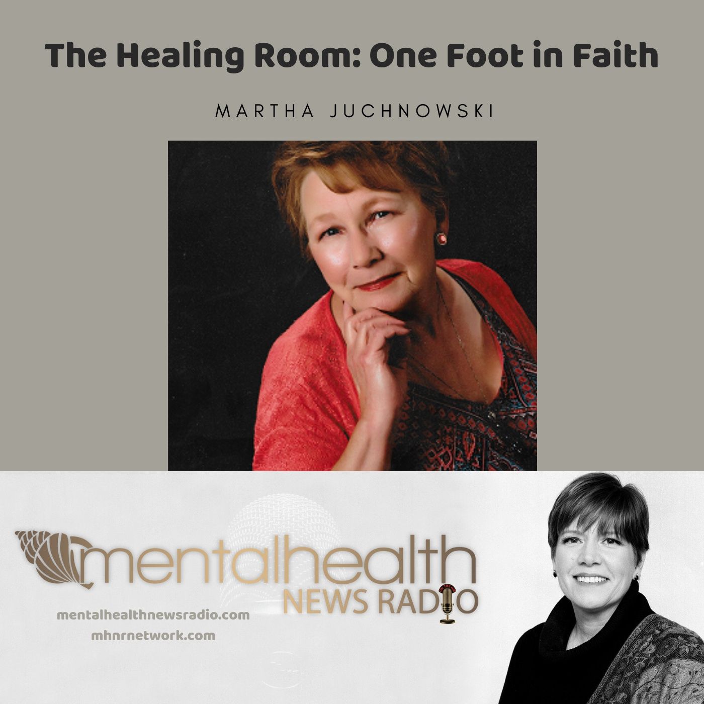 Mental Health News Radio - The Healing Room: Keeping One Foot in Faith