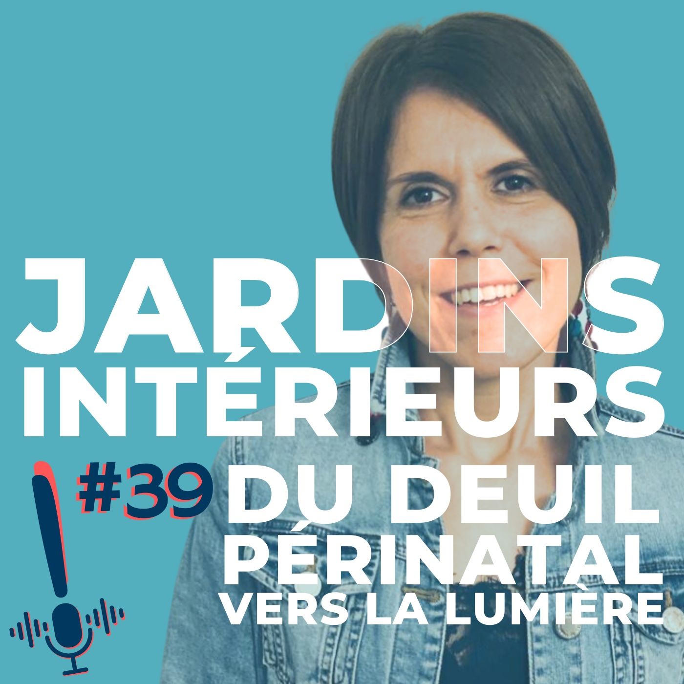 Épisode 39 | Jardins Intérieurs | Du deuil périnatal vers la lumière