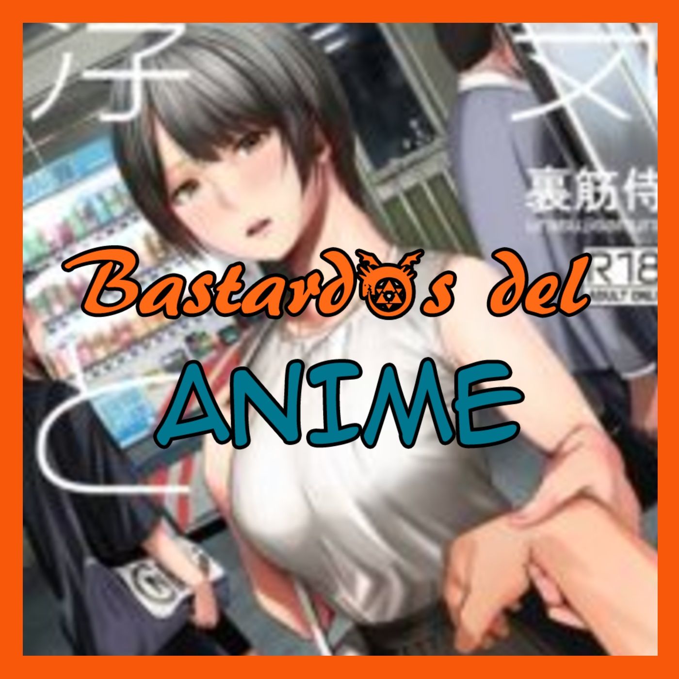 Bastardos del Anime Podcast