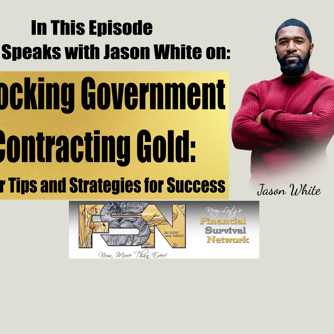 Unlocking Government Contracting Gold: Insider Tips and Strategies for Success -- Jason White  #5989