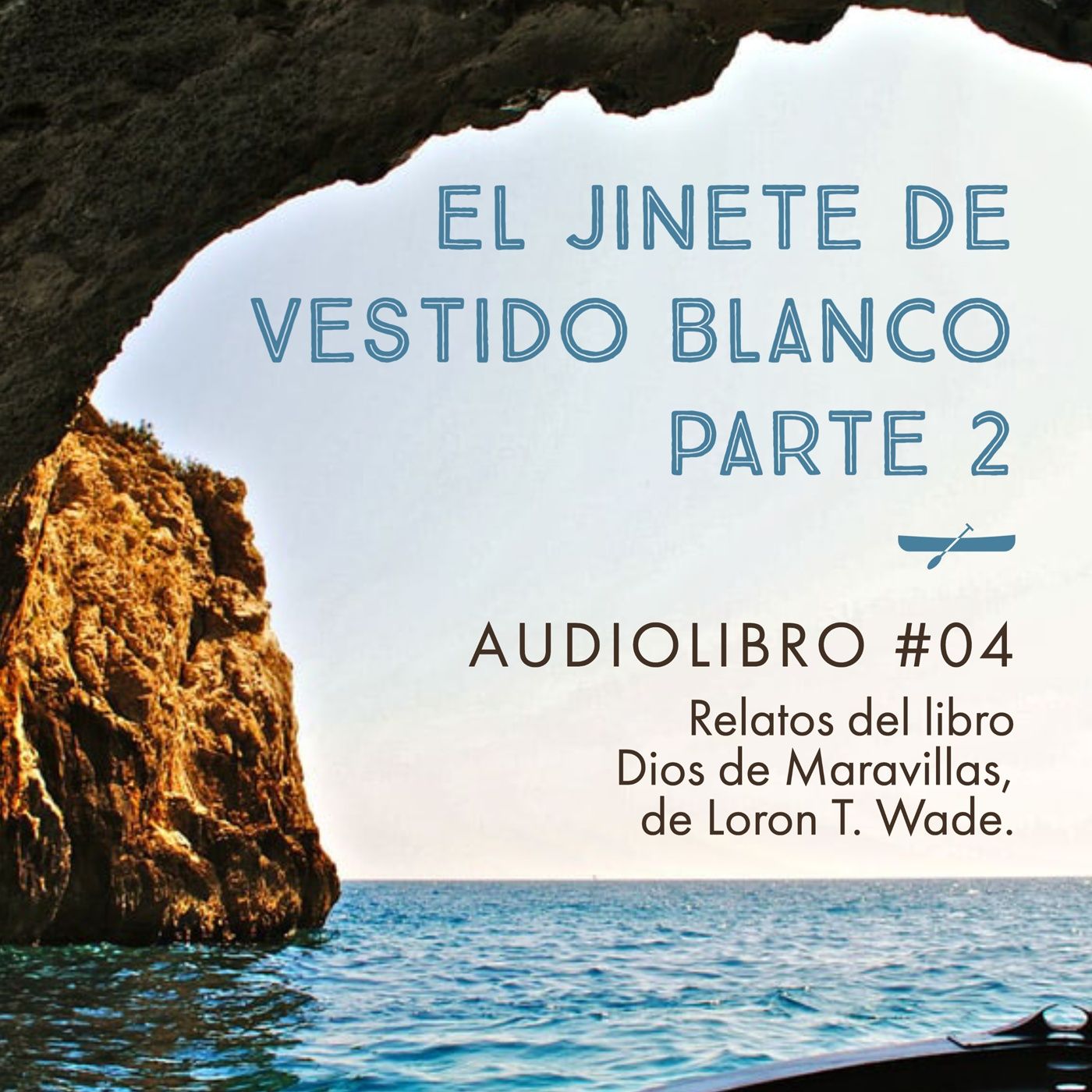 4 - El Jinete de vestido blanco - Parte 2 - Dios de Maravillas