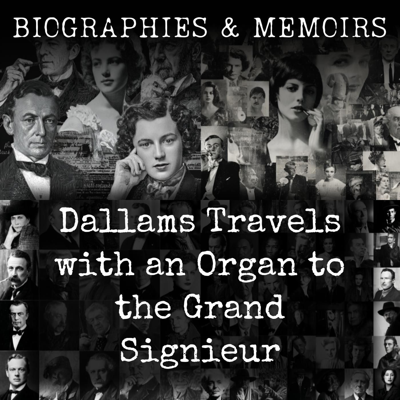 Dallams Travels with an Organ to the Grand Signieur