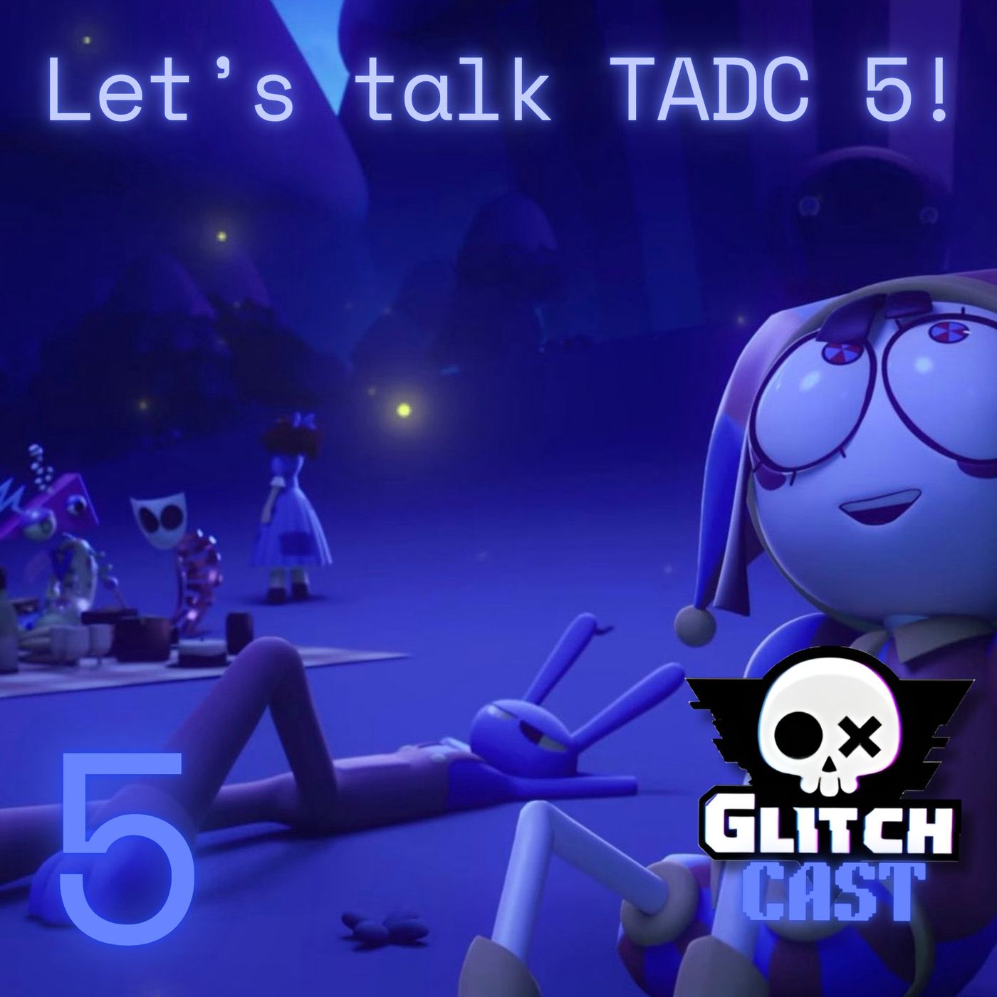 GlitchCast 5: The TRUE SECRETS of TADC 5 GlitchCast 5: The TRUE SECRETS of TADC 5