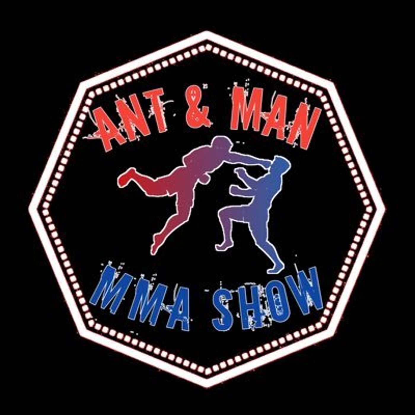 Ant & Man MMA Show