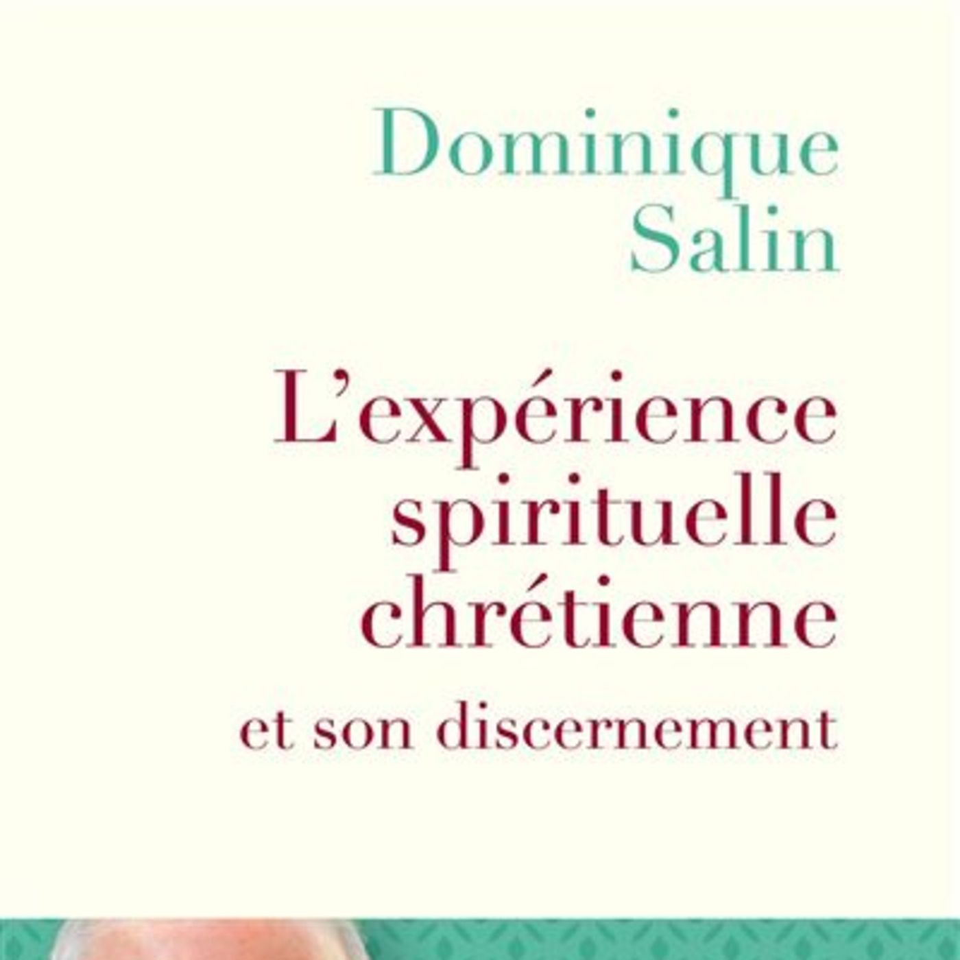 L'expérience spirituelle chrétienne et son discernement / Dominique SALIN episode artwork