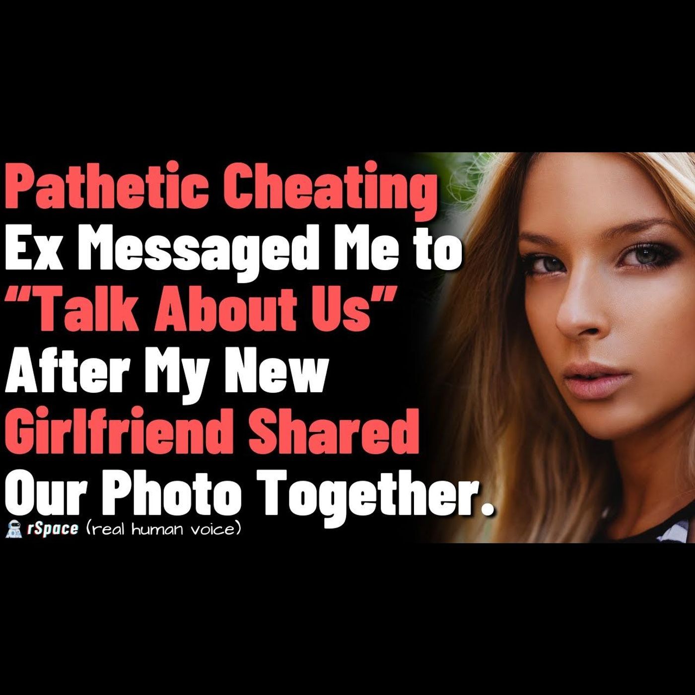 Cheating Ex Messaged Me to “Talk About Us” After My New Girlfriend Shared Our Photo Together. episode artwork