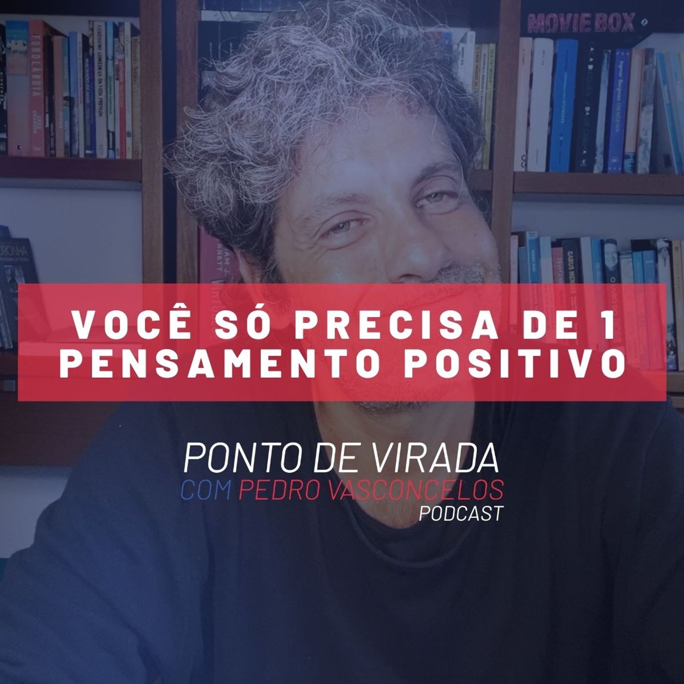 VOCÊ SÓ PRECISA DE 1 PENSAMENTO POSITIVO episode artwork