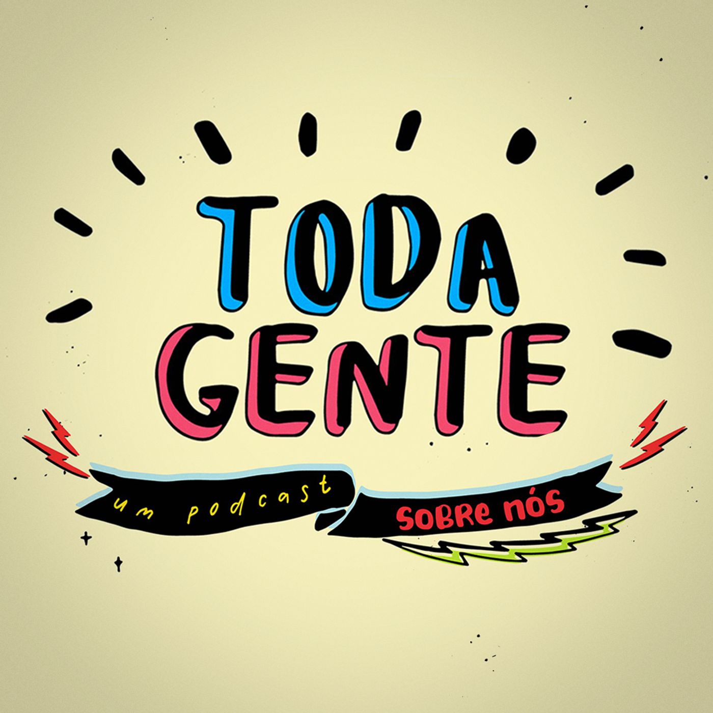 TODA GENTE, UM PODCAST SOBRE NÓS