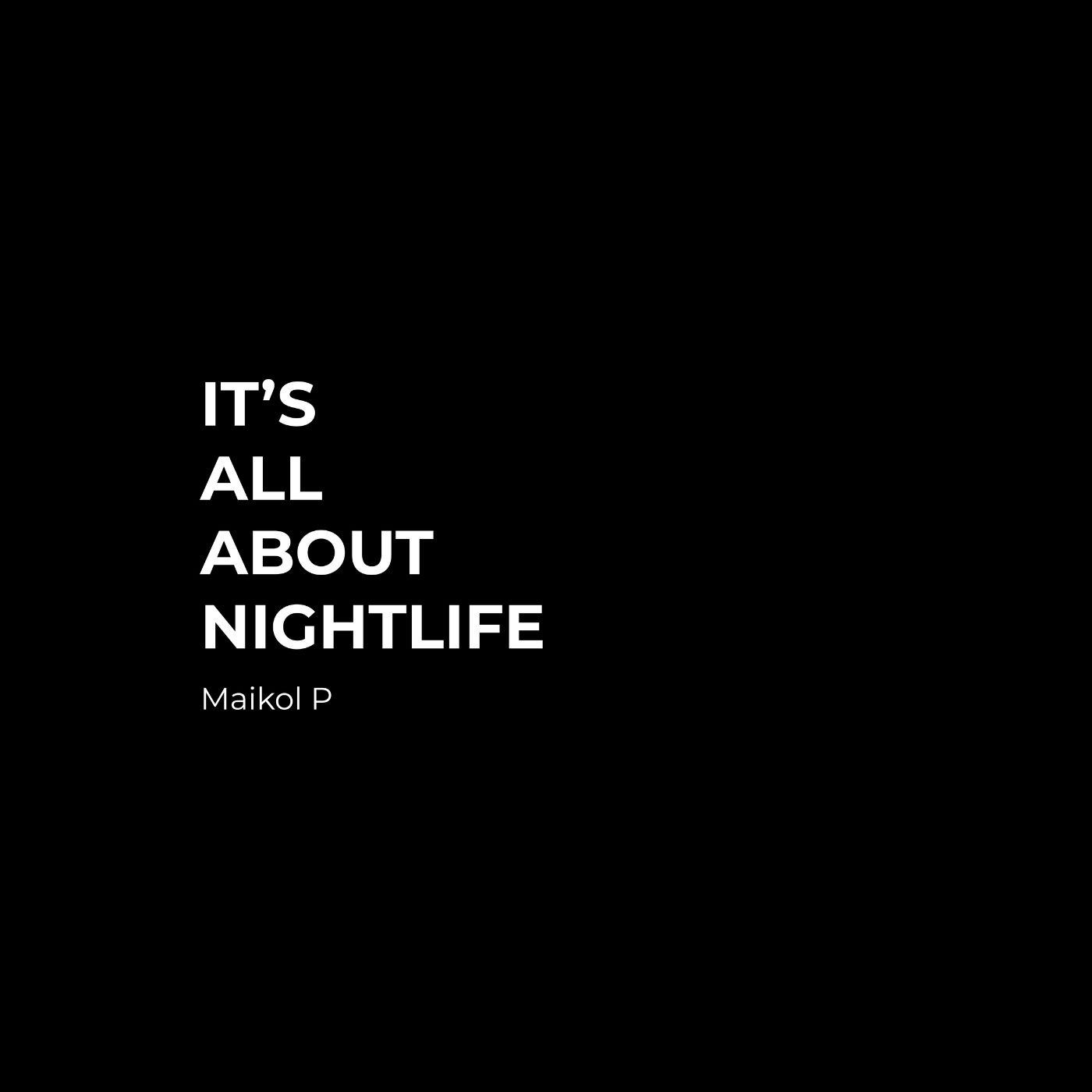 It\'s all about nightlife