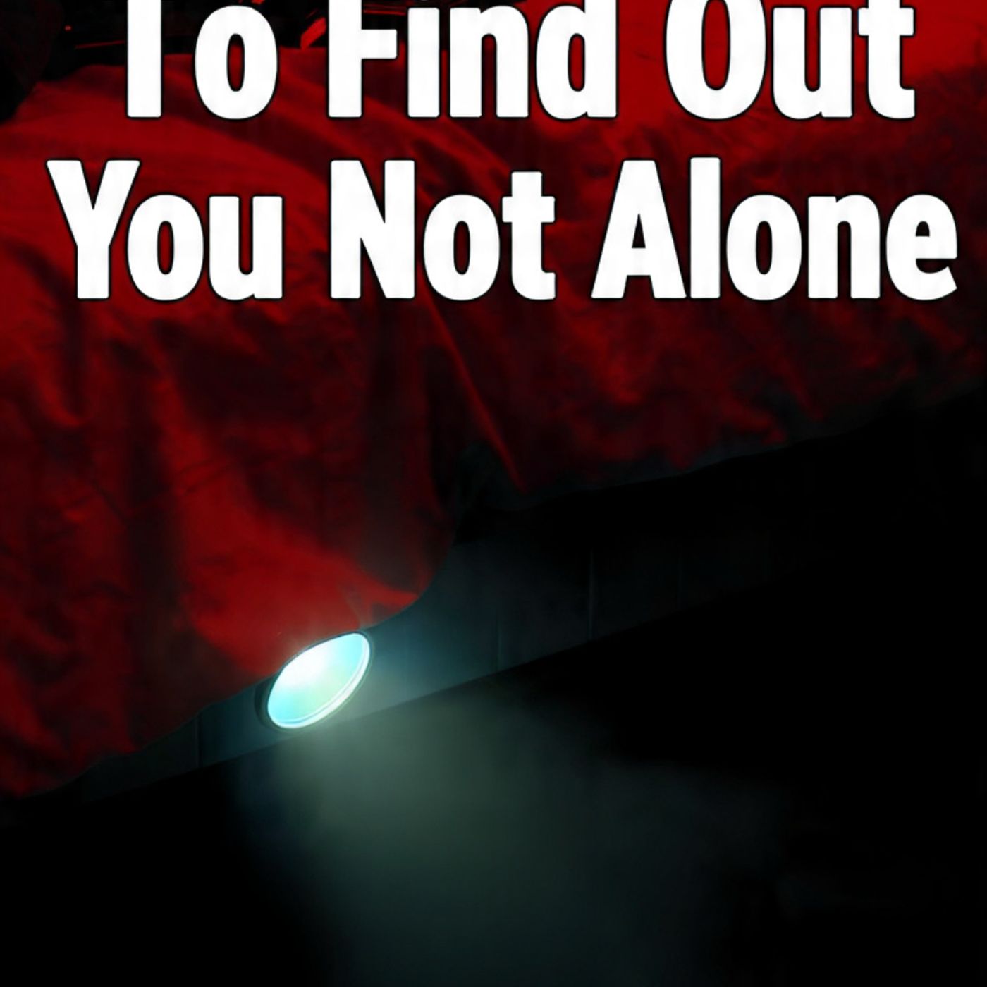 The-WORST-way-to-find-out-you-re-not-alone episode artwork