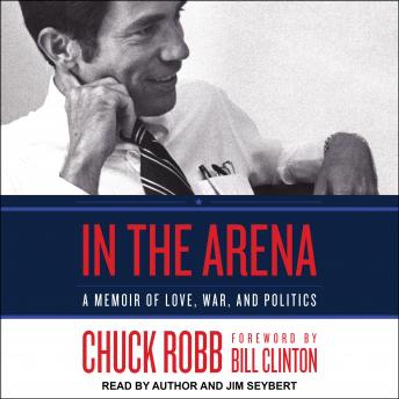 In the Arena: A Memoir of Love, War, and Politics by Chuck Robb episode artwork
