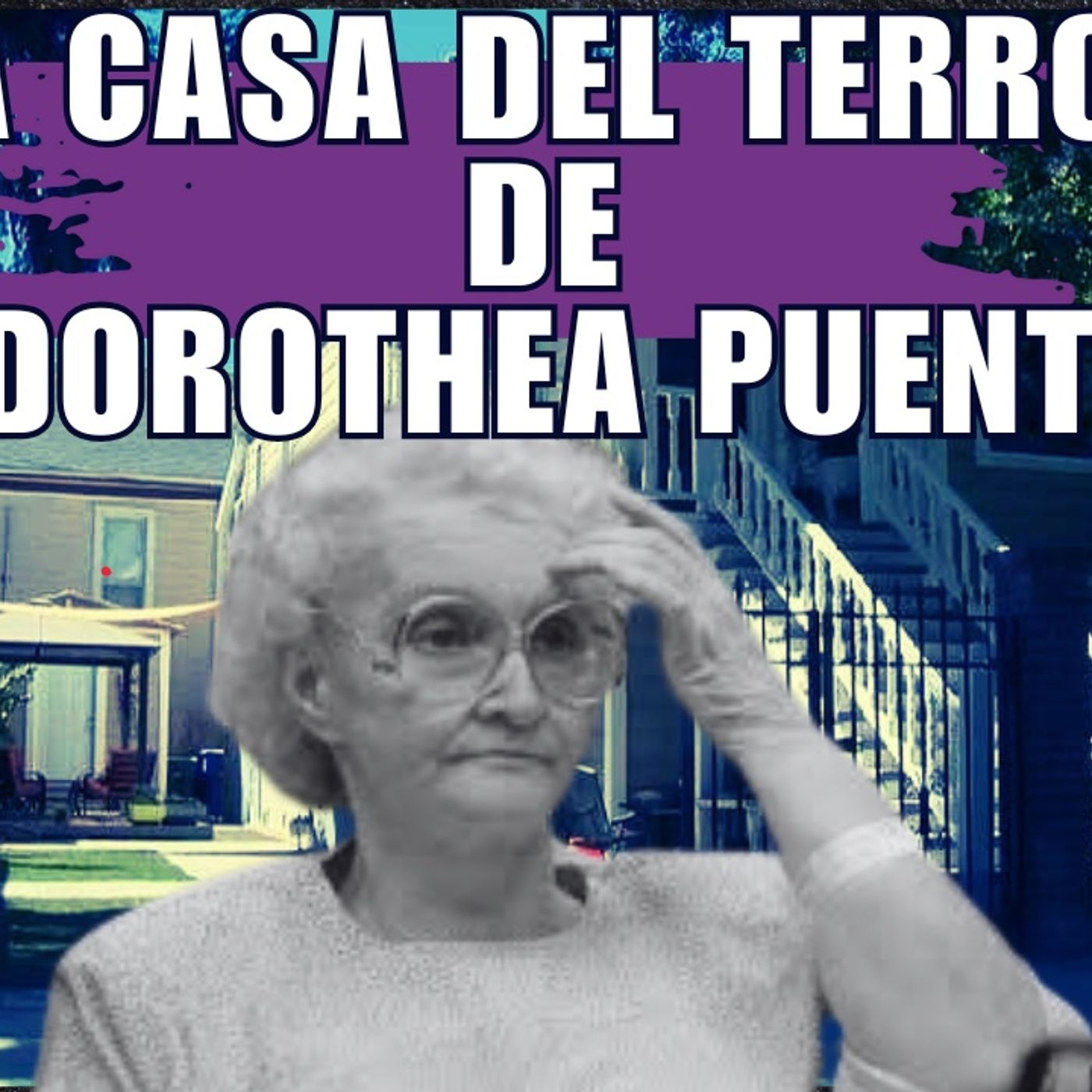 Dorothea Puente y la casa del terror. episode artwork