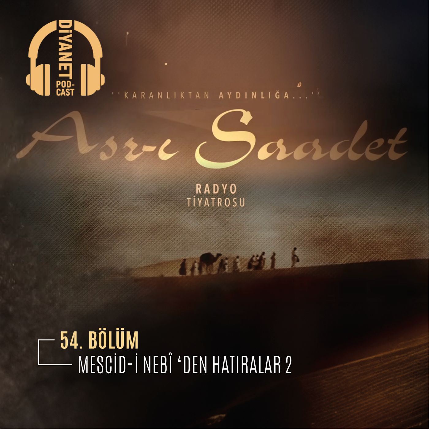 54. Bölüm Asr-ı Saadet Radyo Tiyatrosu - Mescid-i Nebî ‘den Hatıralar 2 episode artwork