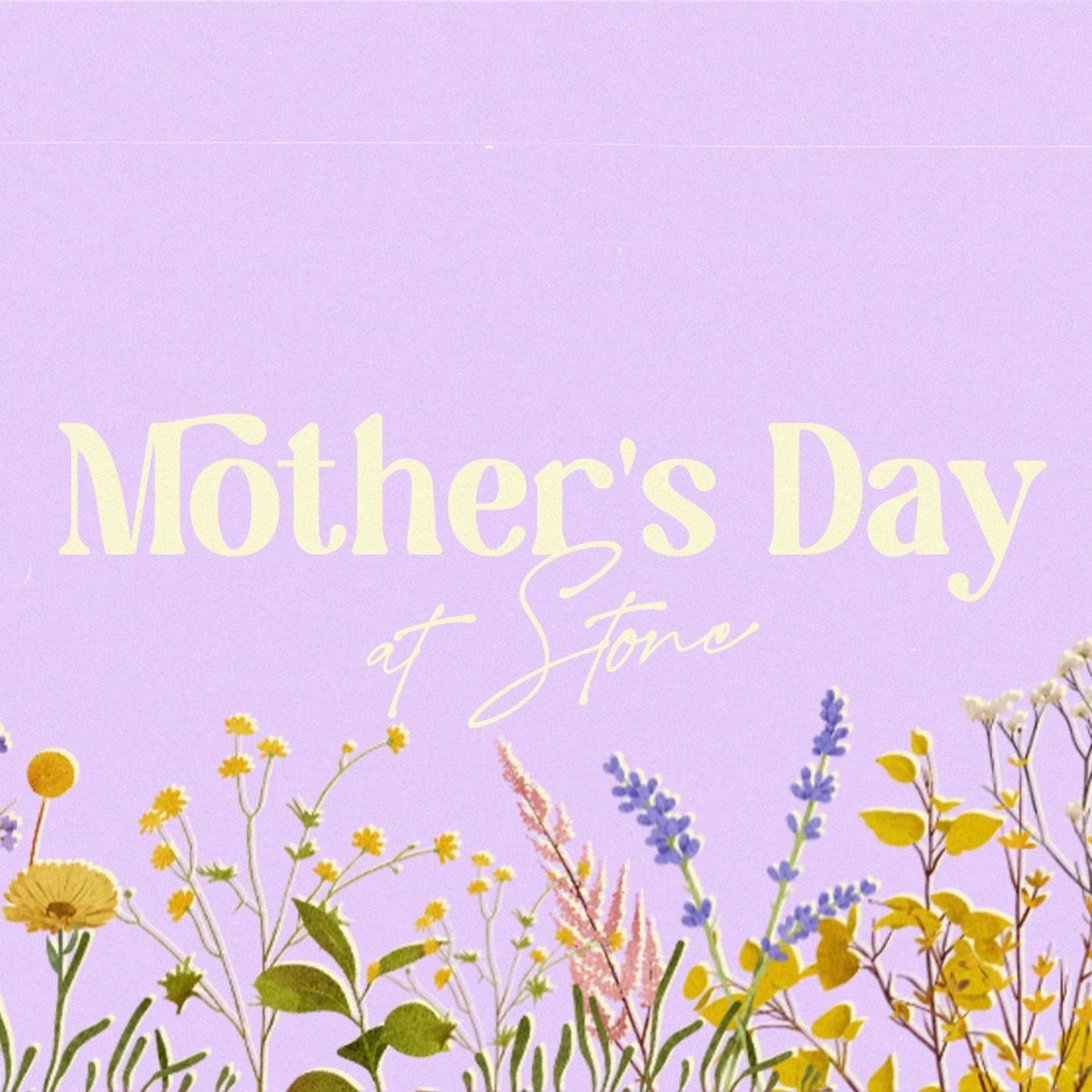 Mother's Day At Stone | Yakima Campus episode artwork