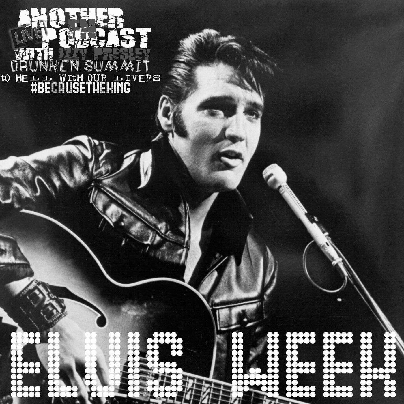 ELVIS DRUNKEN SUMMIT
