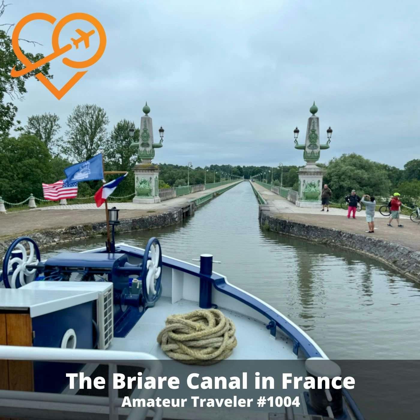 AT#1004 - Cruising the Briare Canal in France with European Waterways episode artwork