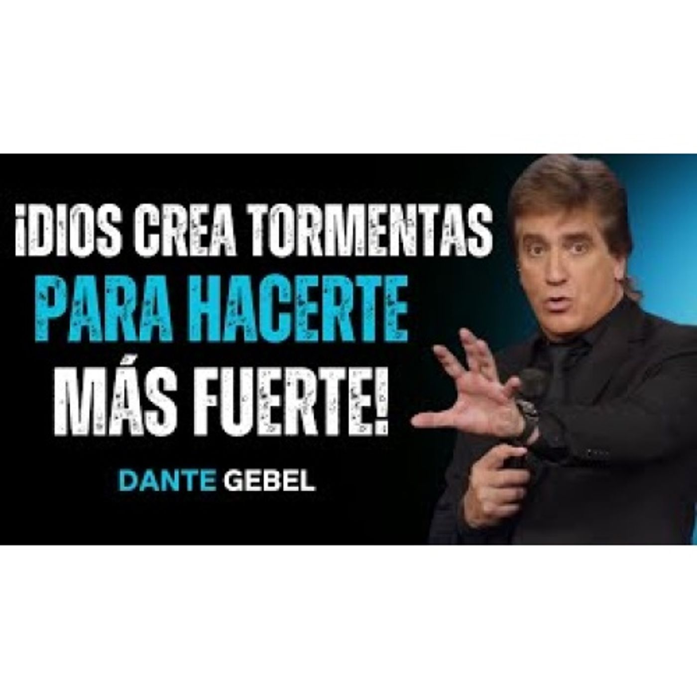 ¡Dios Crea Tormentas En Tu Vida Para Hacerte Más Fuerte! - Predicas de Dante Gebel