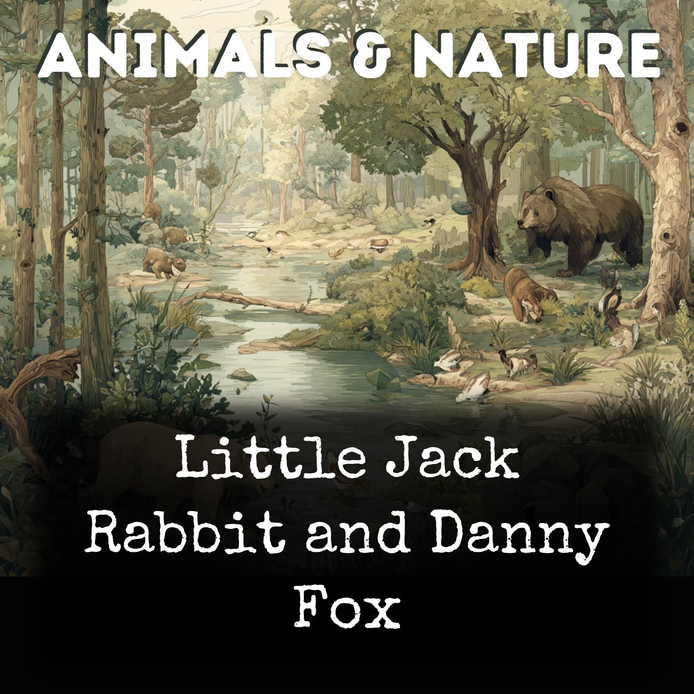 Little Jack Rabbit and Danny Fox cover art