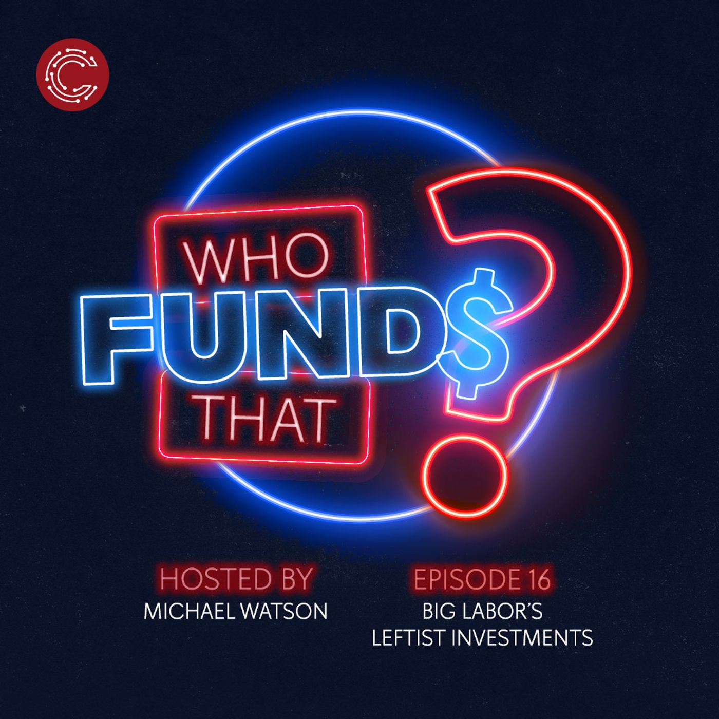 Who Funds That? EP 16: Big Labor’s Leftist Investments episode artwork