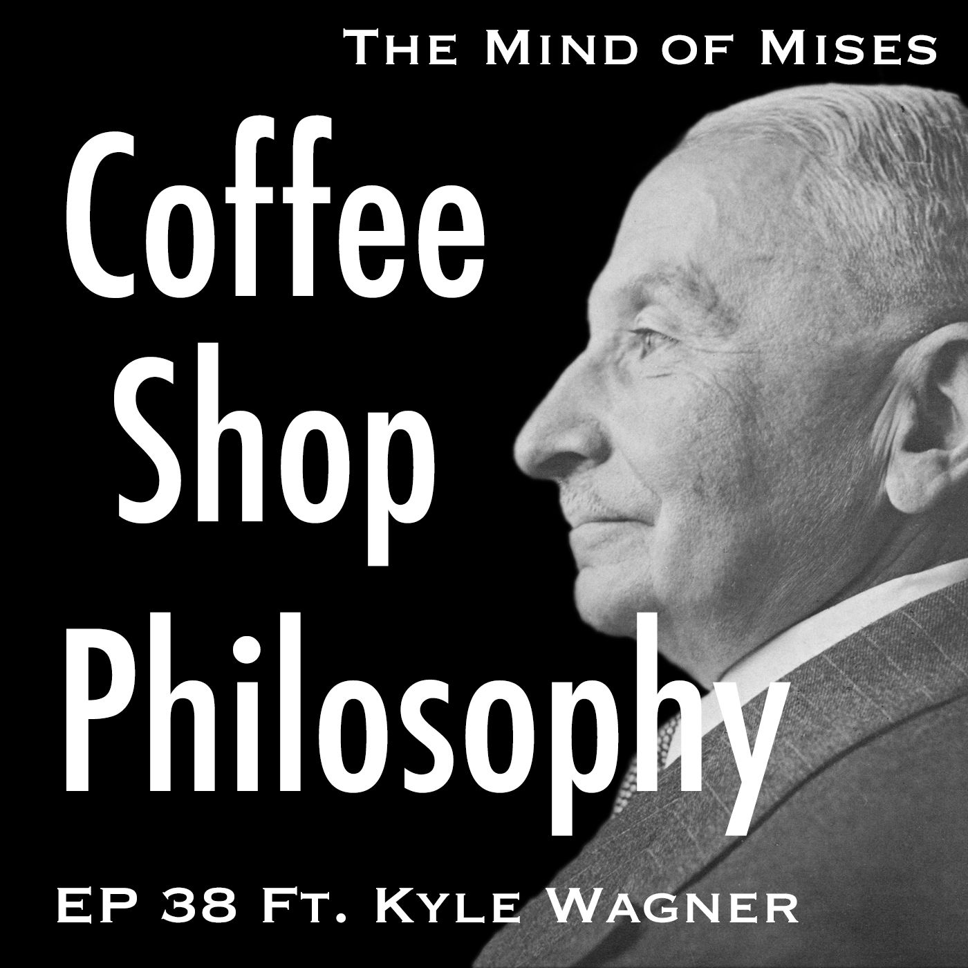 Coffee Shop Philosophy - Episode 38 - The Mind of Mises episode artwork