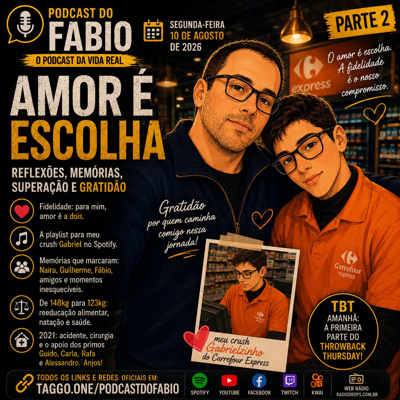 10 de Agosto de 2026 - Parte 2 - Amor é escolha: fidelidade, memórias, superação e gratidão.