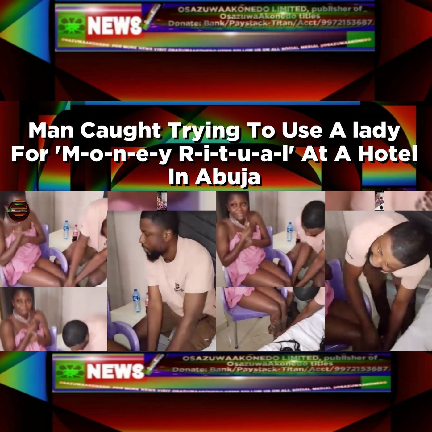 Man Caught Trying To Use A Lady For 'M-o-n-e-y R-i-t-u-a-l' At A Hotel In Abuja ~ OsazuwaAkonedo